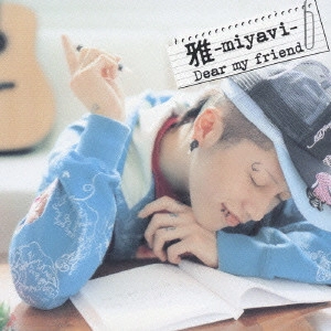 MIYAVI / Dear my friend/愛しい人