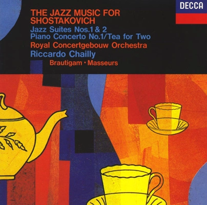 RICCARDO CHAILLY / リッカルド・シャイー / ショスタコーヴィチ：ジャズ音楽集