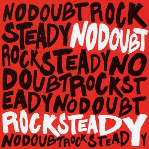 NO DOUBT / ノー・ダウト / ロック・ステディ / ROCK STEADY
