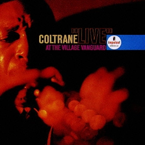 JOHN COLTRANE / ジョン・コルトレーン / ライヴ・アット・ザ・ヴィレッジ・ヴァンガード / "COLTRANE ""LIVE"" AT THE VILLAGE VANGUARD"