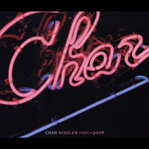 Char / CHAR SINGLES 1976-2005