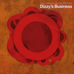 DIZZY GILLESPIE ALL-STAR BIG BAND / ディジー・ガレスピー・オールスター・ビッグ・バンド / ディジーズ・ビジネス / DIZZY'S BUSINESS
