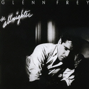 GLENN FREY / グレン・フライ / オールナイター / THE ALLNIGHTER