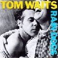 TOM WAITS / トム・ウェイツ / レイン・ドッグ