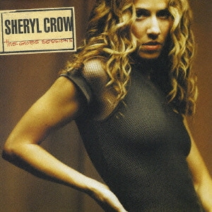 SHERYL CROW / シェリル・クロウ / グローブ・セッションズ［＋1］ / THE GLOBE SESSIONS