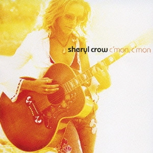 SHERYL CROW / シェリル・クロウ / カモン・カモン / "C'MON, C'MON"