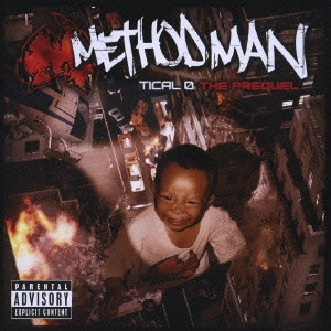 METHOD MAN / メソッド・マン / ティカル0:ザ・プリクエル / TICAL 0: THE PREQUEL