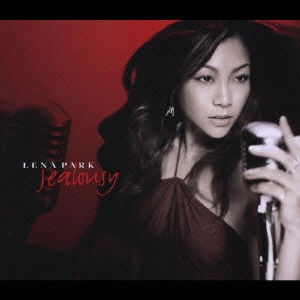 LENA PARK / リナ・パーク / Jealousy / JEALOUSY