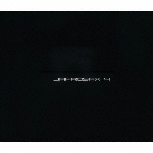 JAFROSAX / ジャフロサックス / JAFROSAX 4