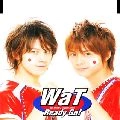 WaT / Ｒｅａｄｙ　Ｇｏ！