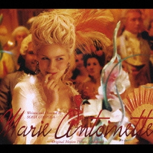 ORIGINAL SOUNDTRACK / オリジナル・サウンドトラック / 「マリー・アントワネット」 / MARIE ANTOINETTE