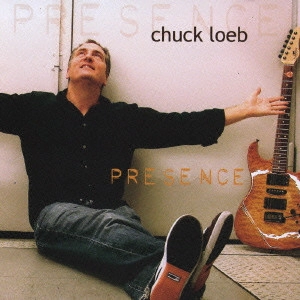CHUCK LOEB / チャック・ローブ / プレゼンス / PRESENCE