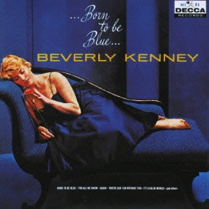 BEVERLY KENNY / ベヴァリー・ケニー / ボーン・トゥ・ビー・ブルー / BORN TO BE BLUE