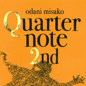 MISAKO ODANI / 小谷美紗子 / Quarternote 2nd-THE BEST OF ODANI MISAKO 1996~2003- / QUARTERNOTE 2ND - THE BEST OF ODANI MISAKO 1996 - 2003 -