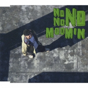 MOOMIN / No No No / NO NO NO