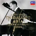 JEAN-YVES THIBAUDET / ジャン=イヴ・ティボーデ / オペラ・ウィザウト・ワーズ