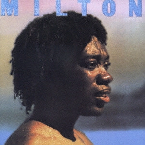 MILTON NASCIMENTO / ミルトン・ナシメント / ミルトン