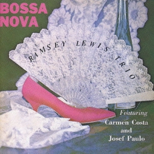 RAMSEY LEWIS / ラムゼイ・ルイス / ボサ・ノヴァ / BOSSA NOVA
