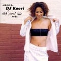 DJ KAORI / ＤＪ　ＫＡＯＲＩ　ＤＥＦ　ＳＯ