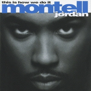 モンテル・ジョーダン / ジス・イズ・ハウ・ウィ・ドゥ・イット / THIS IS HOW WE DO IT