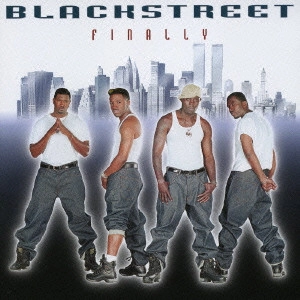 BLACKSTREET / ブラックストリート / ファイナリー / FINALLY