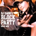 DJ KAORI / BLOCK PARTY GOLD MIX