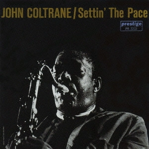 JOHN COLTRANE / ジョン・コルトレーン / セティン・ザ・ペース / SETTIN' THE PACE