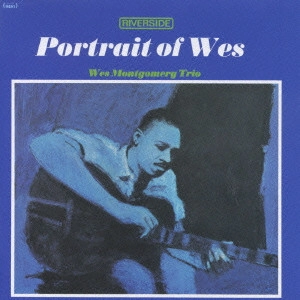 ウエス・モンゴメリー / ポートレイト・オブ・ウェス / PORTRAIT OF WES