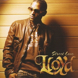 LLOYD / ロイド / ストリート・ラヴ / STREET LOVE