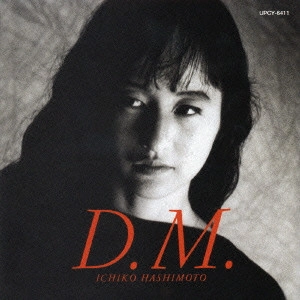 ICHIKO HASHIMOTO / 橋本一子 / D.M.