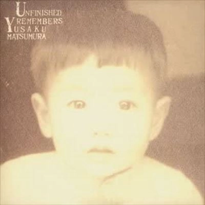 YUSAKU MATSUMURA / 松村雄策 / UNFINISHED RE（紙
