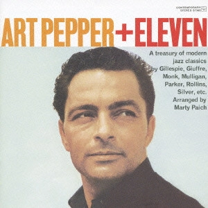 ART PEPPER / アート・ペッパー / アート・ペッパー・プラス・イレヴン[+3] / ART PEPPER + ELEVEN