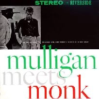 GERRY MULLIGAN & THELONIOUS MONK / ジェリー・マリガン&セロニアス・モンク / マリガン・ミーツ・モンク＋４　