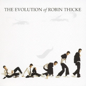 ROBIN THICKE / ロビン・シック / イヴォリューション・オブ・ロビン・シック~ロビン・シックの進化論。 / THE EVOLUTION OF ROBIN THICKE