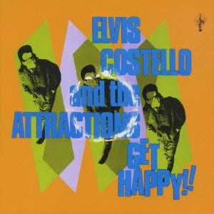 ELVIS COSTELLO & THE ATTRACTIONS / エルヴィス・コステロ&ジ・アトラクションズ / ゲット・ハッピー！！ / GET HAPPY!!