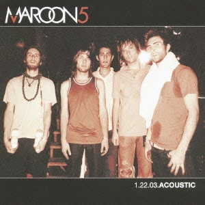 MAROON 5 / マルーン5 / 1.22.03.ACOUSTIC