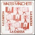 WALTER MARCHETTI / ワルター・マルケッティ / ラ･カッチャ（紙ジャケット）