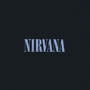 NIRVANA / ニルヴァーナ / ニルヴァーナ・ベスト / NIRVANA