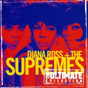 DIANA ROSS & THE SUPREMES / ダイアナ・ロス&ザ・シュープリームス / アルティメイト・コレクション / THE ULTIMATE COLLECTION