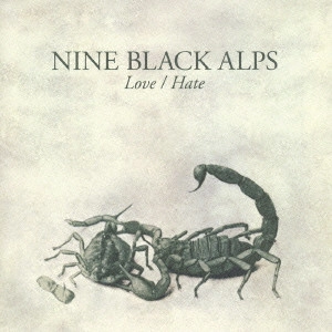 NINE BLACK ALPS / ナイン・ブラック・アルプス / ラヴ／ヘイト / LOVE/HATE