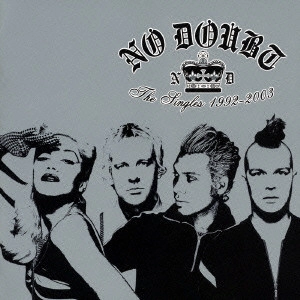 NO DOUBT / ノー・ダウト / ザ・シングルズ 1992－2003 / NO DOUBT THE SINGLES 1992 - 2003