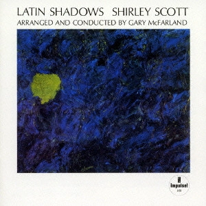SHIRLEY SCOTT / シャーリー・スコット / ラテン・シャドウズ / LATIN SHADOWS