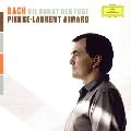PIERRE-LAURENT AIMARD / ピエール=ロラン・エマール / バッハ：フーガの技法