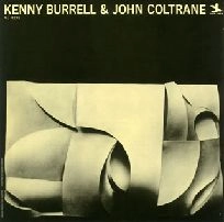 KENNY BURRELL & JOHN COLTRANE / ケニー・バレル&ジョン・コルトレーン / ケニー・バレル＆ジョン・コルト