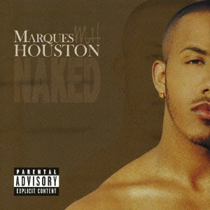 MARQUES HOUSTON / マーカス・ヒューストン / ネイキッド / NAKED