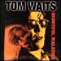 TOM WAITS / トム・ウェイツ / ビューティフル・マラディーズ：