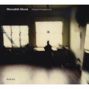 MEREDITH MONK / メレディス・モンク / インパーマネンス