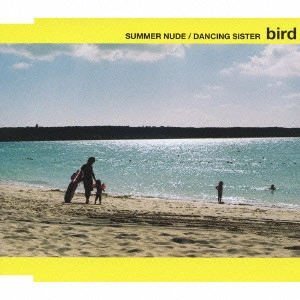 bird / サマーヌード|ダンシング・シスター / SUMMER NUDE|DANCING SISTER