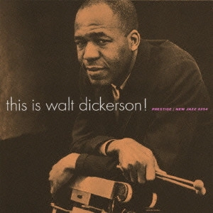 WALT DICKERSON / ウォルト・ディッカーソン / ディス・イズ・ウォルト・ディッカーソン! / THIS IS WALT DICKERSON!