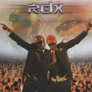 RDX / アール・ディー・エックス / エヴリバディ・ダンス / TO THE WORLD